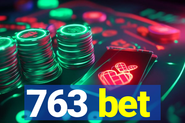 763 bet